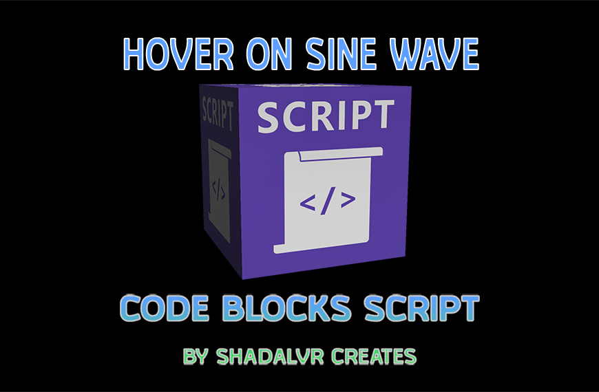 Meta Horizon Worlds Code Blocks Script - Hover On Sine Wave by ShadalVR Creates